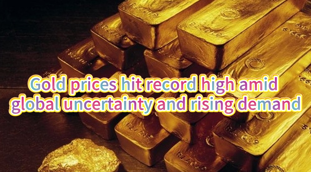 Gold Prices Surge to Record High Amid Global Economic Concerns