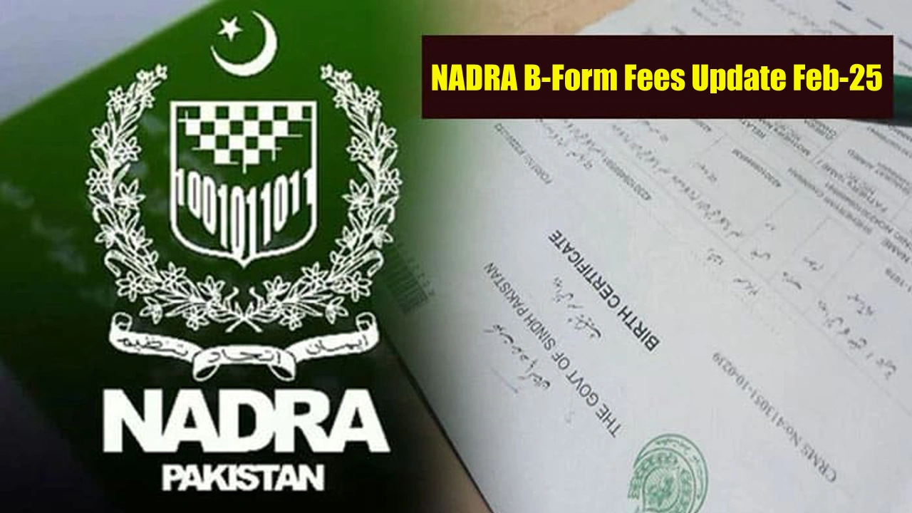 NADRA Child Registration Certificate (B-Form) Fee Update – February 2025